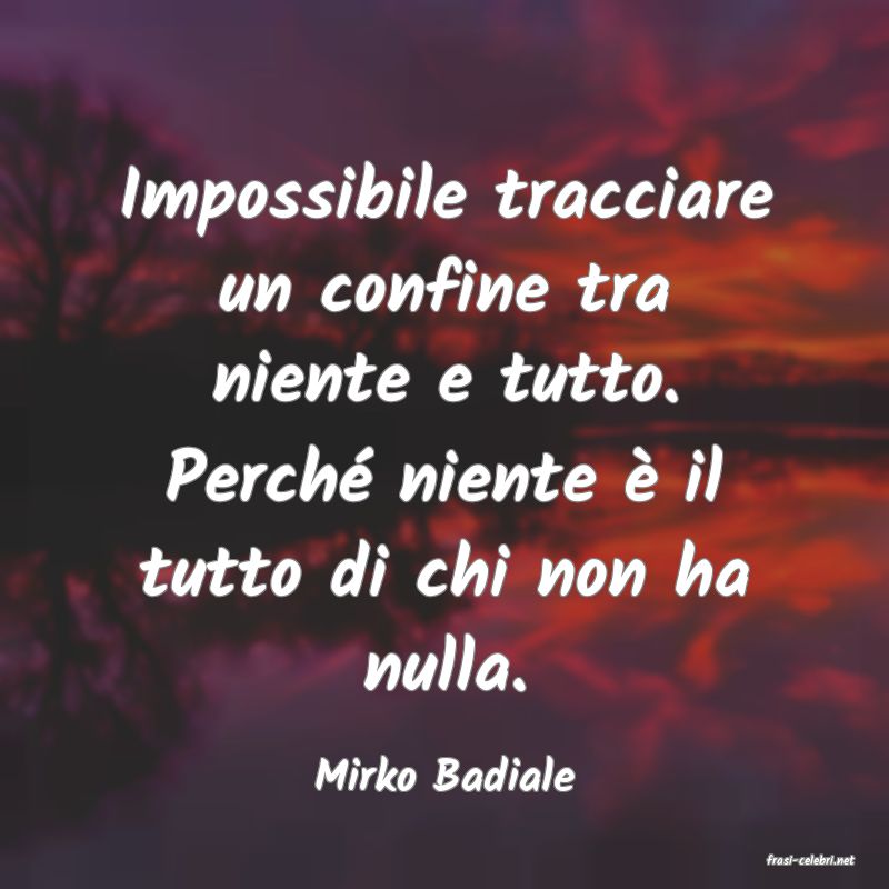 frasi di  Mirko Badiale
