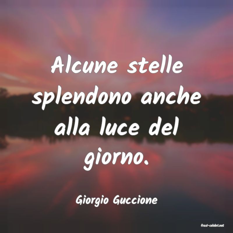 frasi di  Giorgio Guccione
