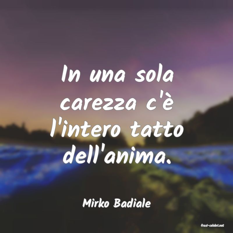 frasi di  Mirko Badiale
