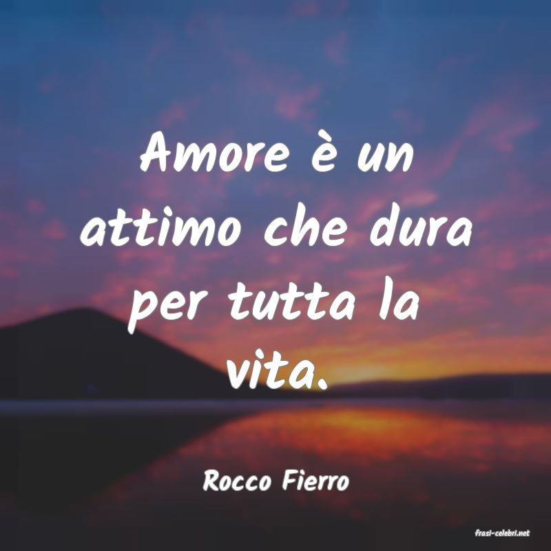 frasi di  Rocco Fierro
