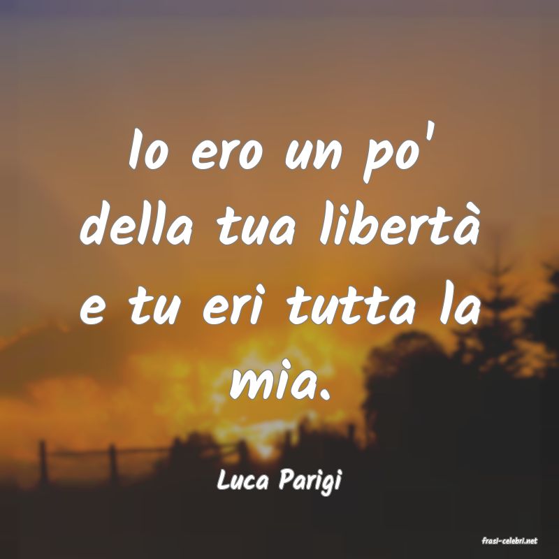 frasi di  Luca Parigi
