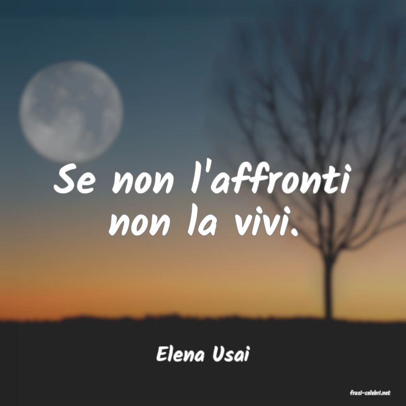 frasi di  Elena Usai
