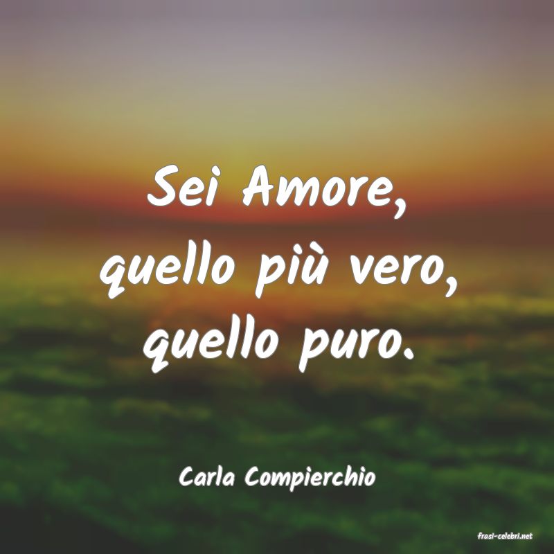 frasi di  Carla Compierchio
