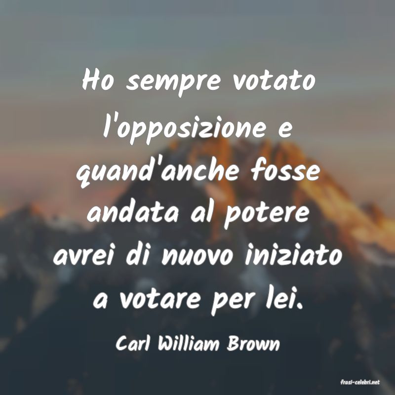 frasi di  Carl William Brown
