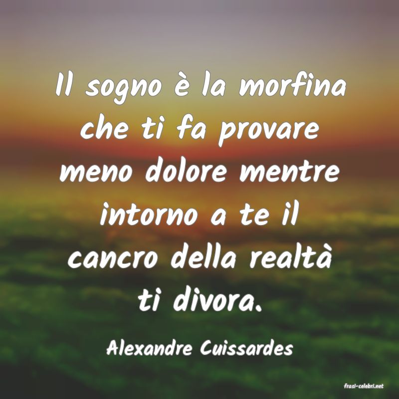 frasi di  Alexandre Cuissardes
