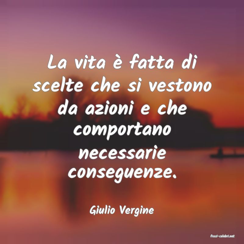 frasi di  Giulio Vergine
