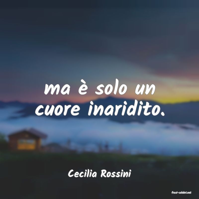 frasi di  Cecilia Rossini
