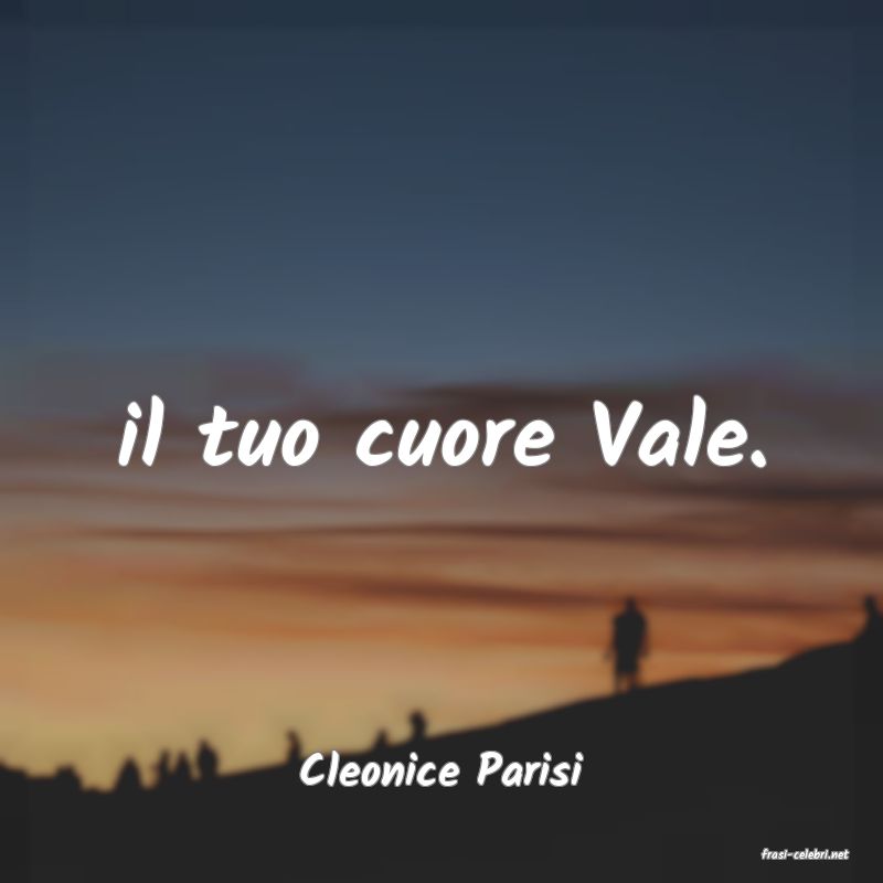 frasi di  Cleonice Parisi
