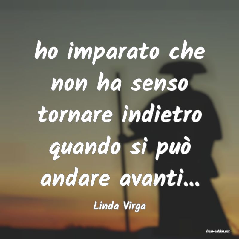 frasi di  Linda Virga
