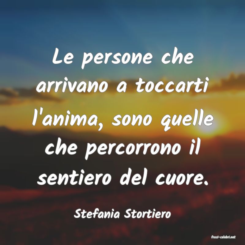 frasi di  Stefania Stortiero
