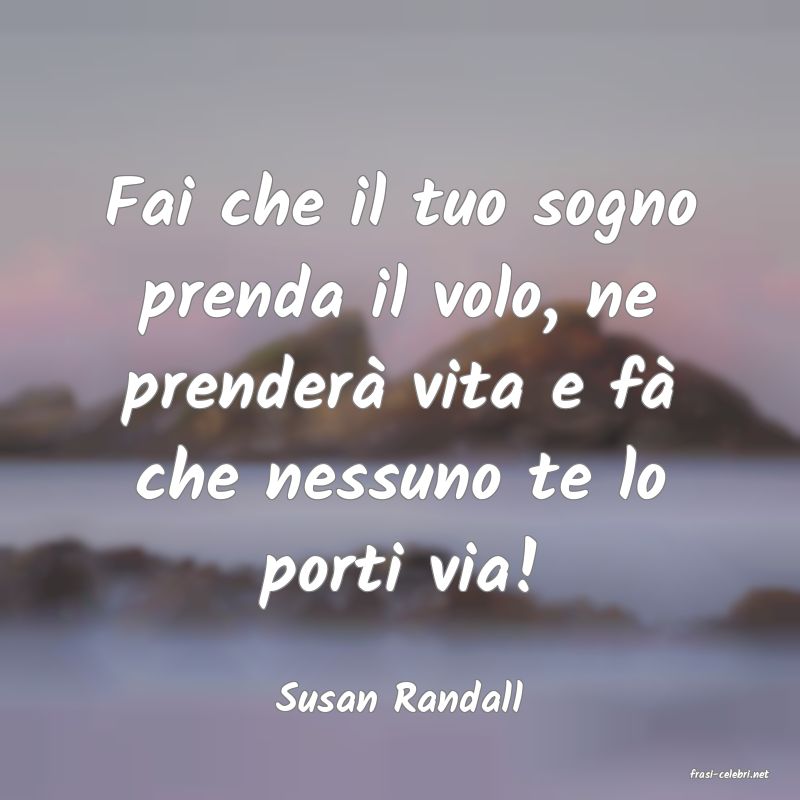 frasi di  Susan Randall
