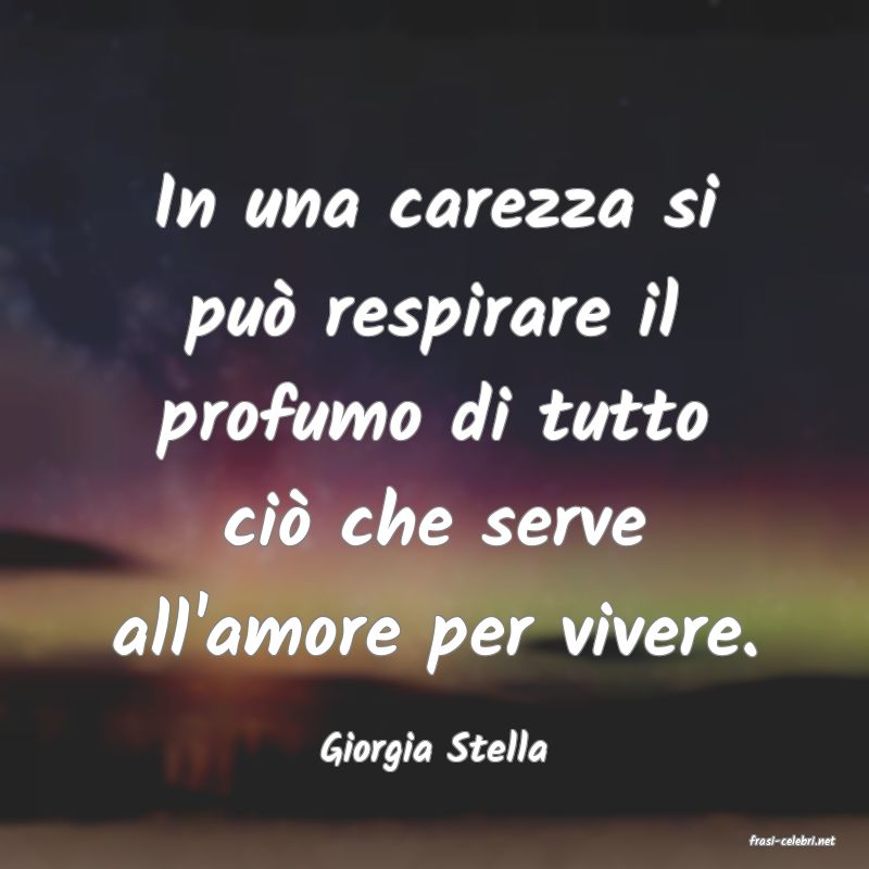 frasi di  Giorgia Stella
