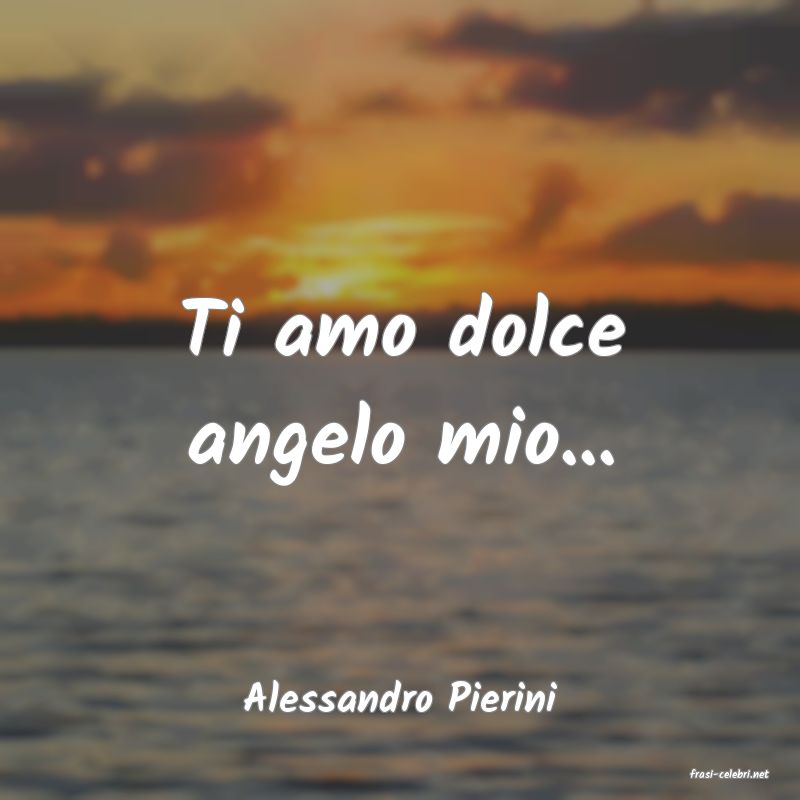 frasi di  Alessandro Pierini
