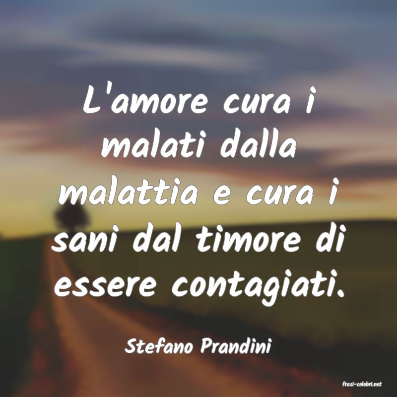 frasi di  Stefano Prandini
