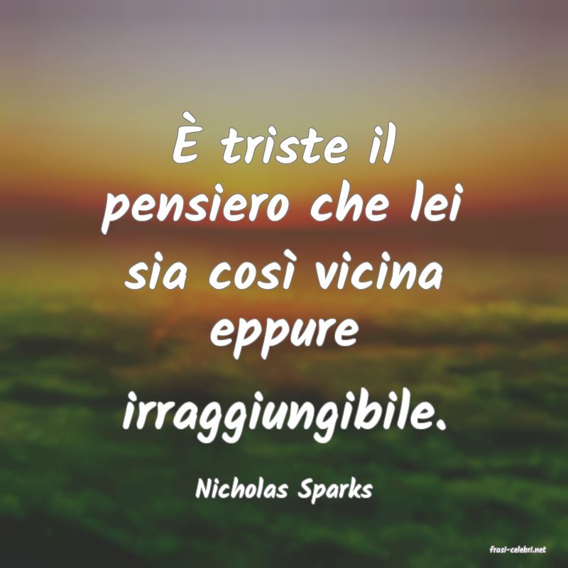 frasi di  Nicholas Sparks
