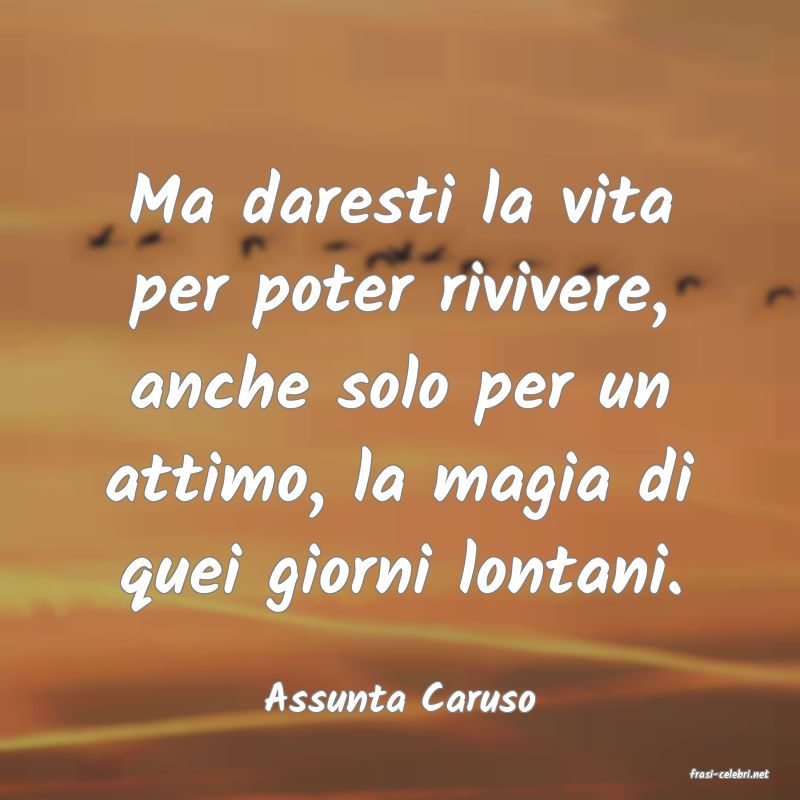 frasi di  Assunta Caruso
