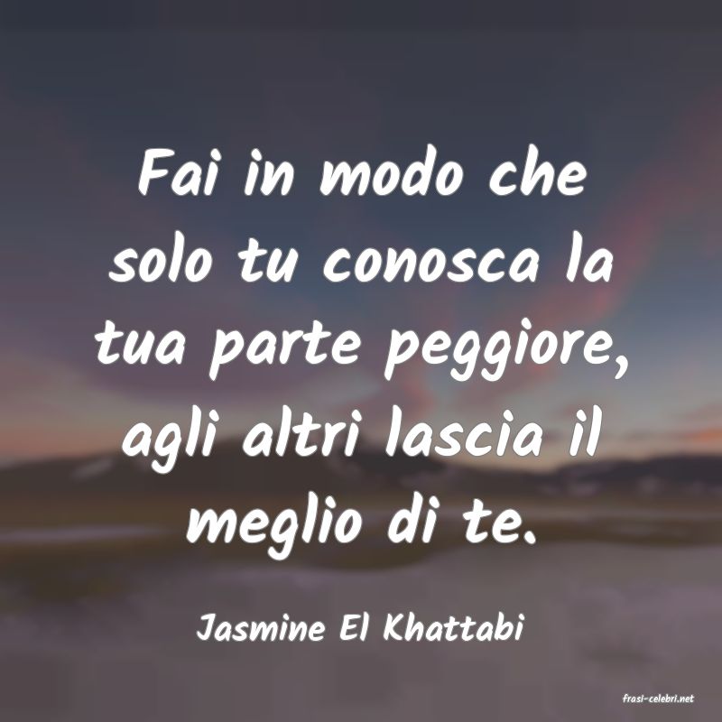 frasi di  Jasmine El Khattabi
