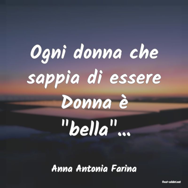 frasi di Anna Antonia Farina