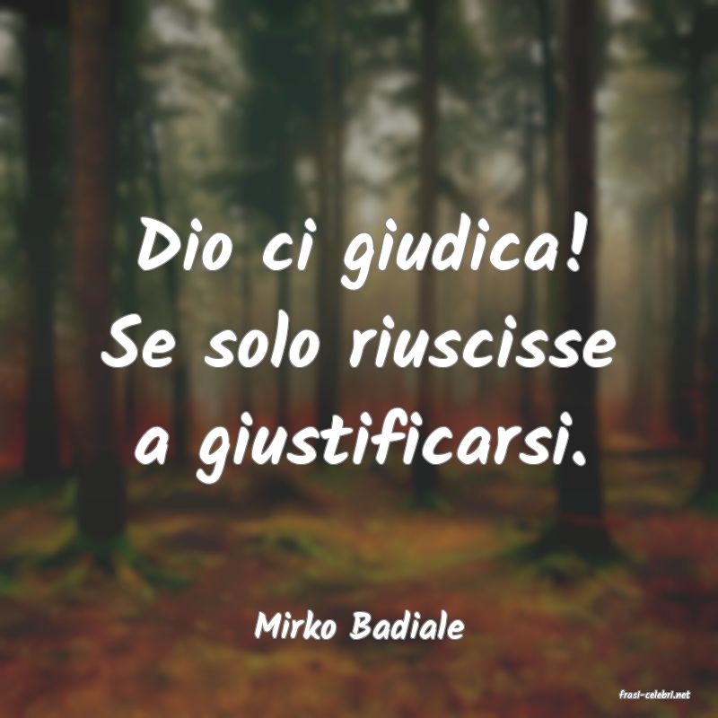 frasi di  Mirko Badiale
