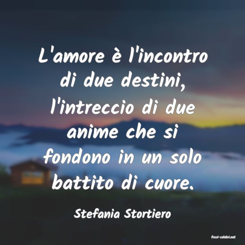 frasi di  Stefania Stortiero
