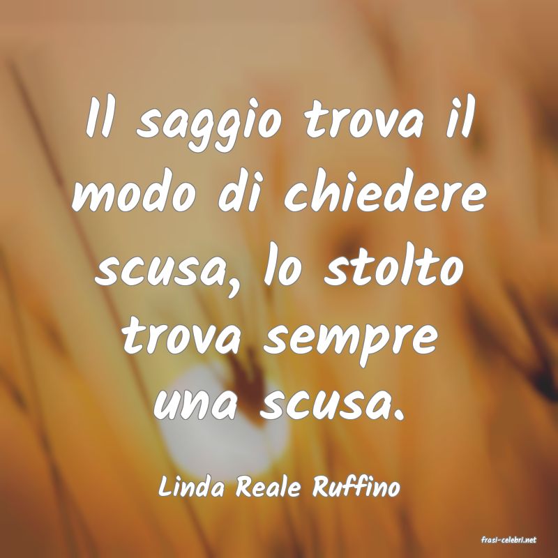 frasi di  Linda Reale Ruffino
