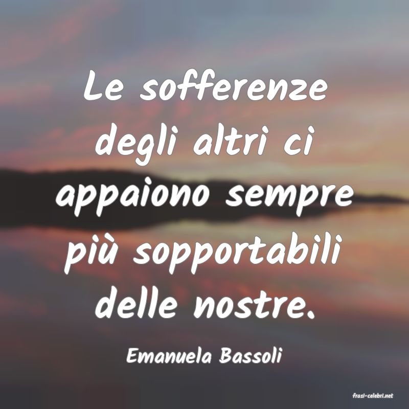 frasi di  Emanuela Bassoli
