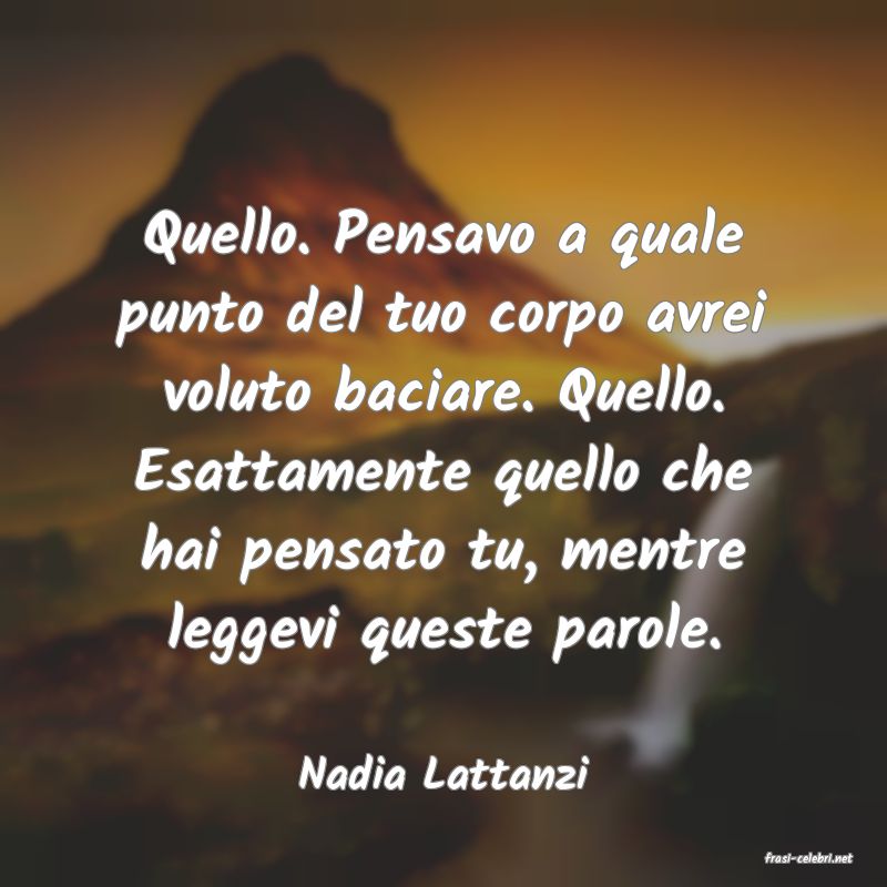 frasi di  Nadia Lattanzi
