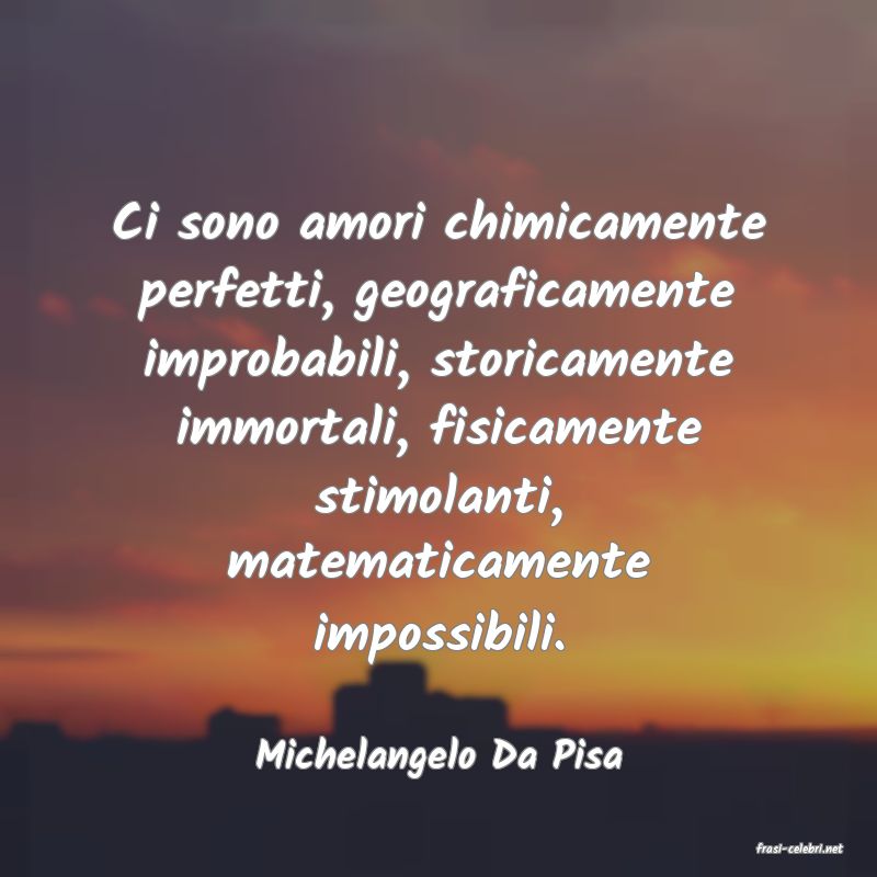 frasi di  Michelangelo Da Pisa
