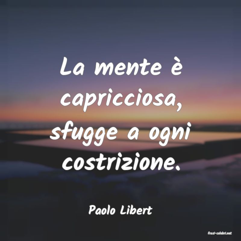 frasi di  Paolo Libert
