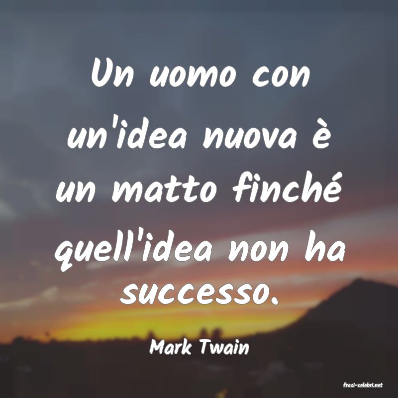 frasi di  Mark Twain
