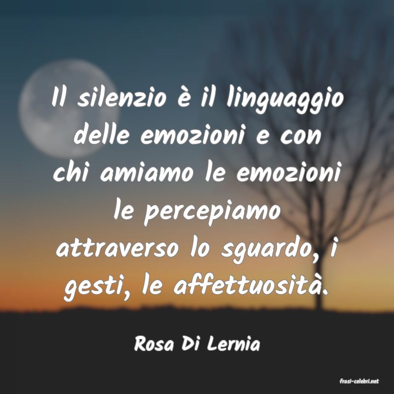 frasi di  Rosa Di Lernia
