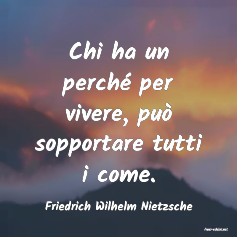 frasi di  Friedrich Wilhelm Nietzsche
