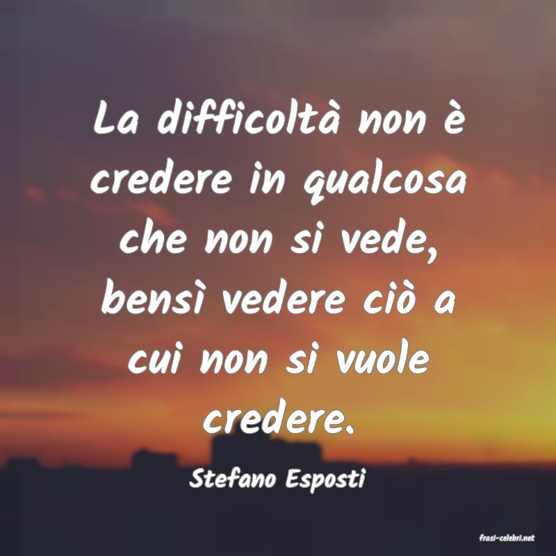 frasi di  Stefano Esposti
