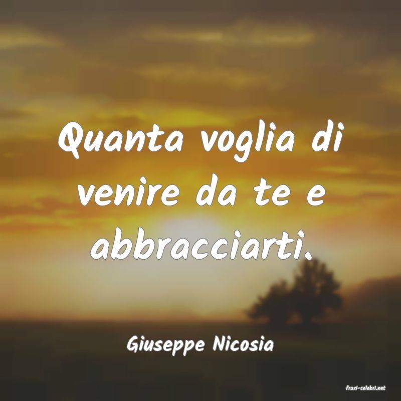 frasi di  Giuseppe Nicosia
