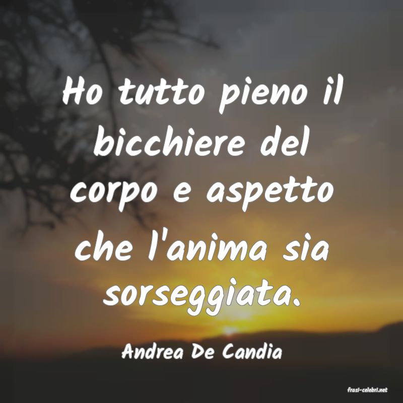 frasi di  Andrea De Candia
