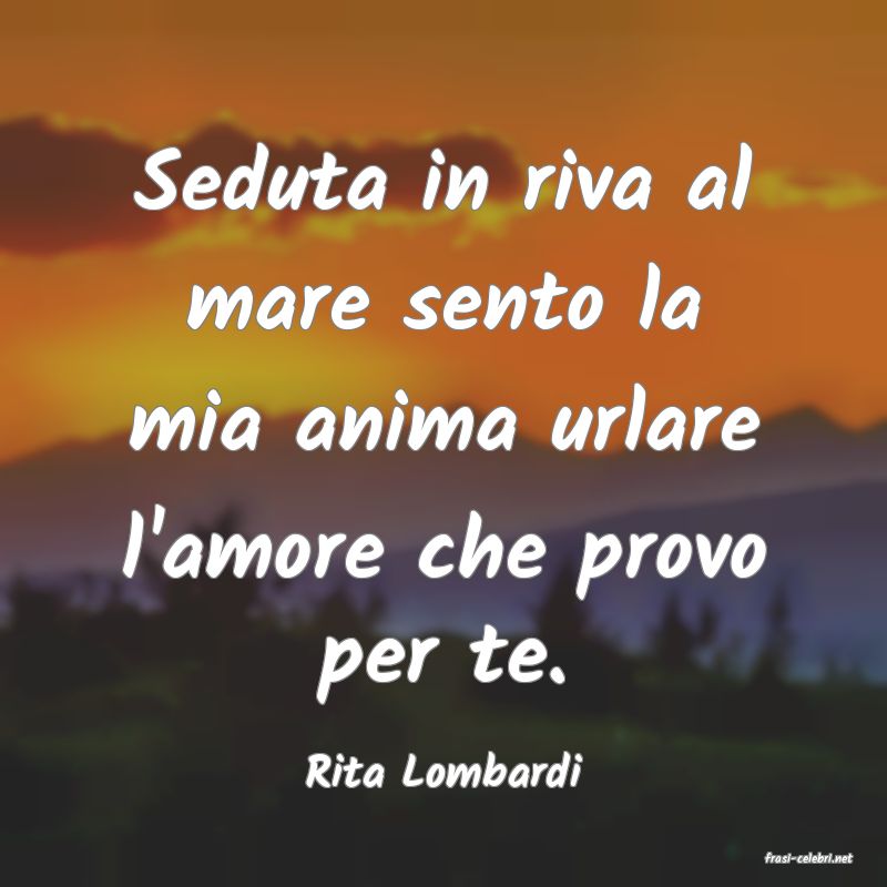 frasi di  Rita Lombardi
