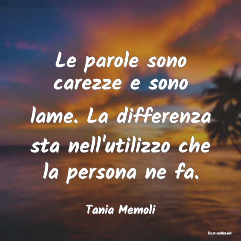 frasi di  Tania Memoli
