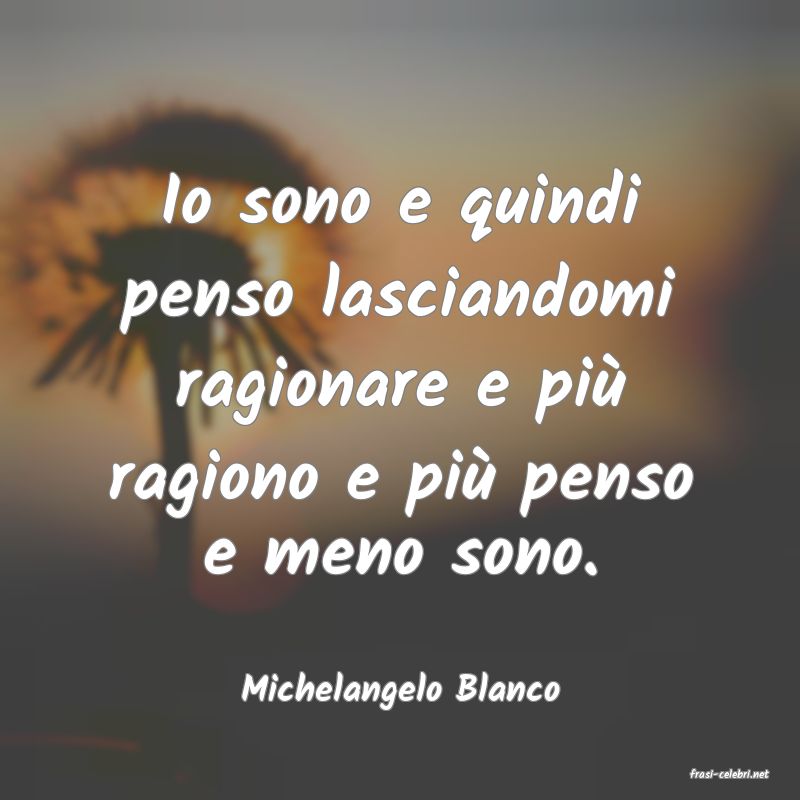 frasi di  Michelangelo Blanco
