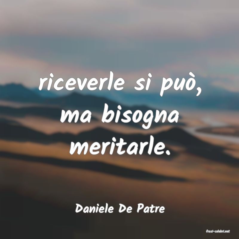 frasi di  Daniele De Patre
