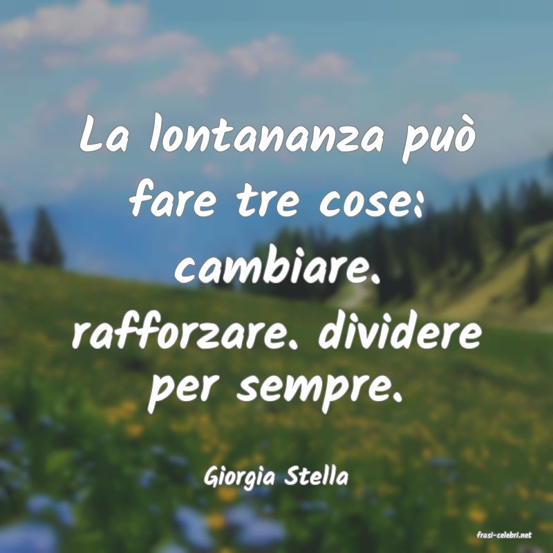 frasi di  Giorgia Stella
