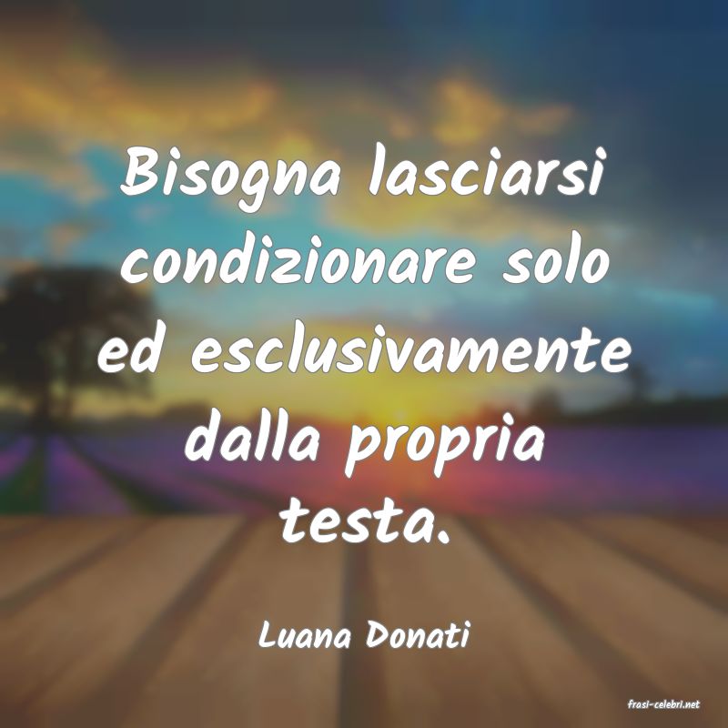 frasi di  Luana Donati
