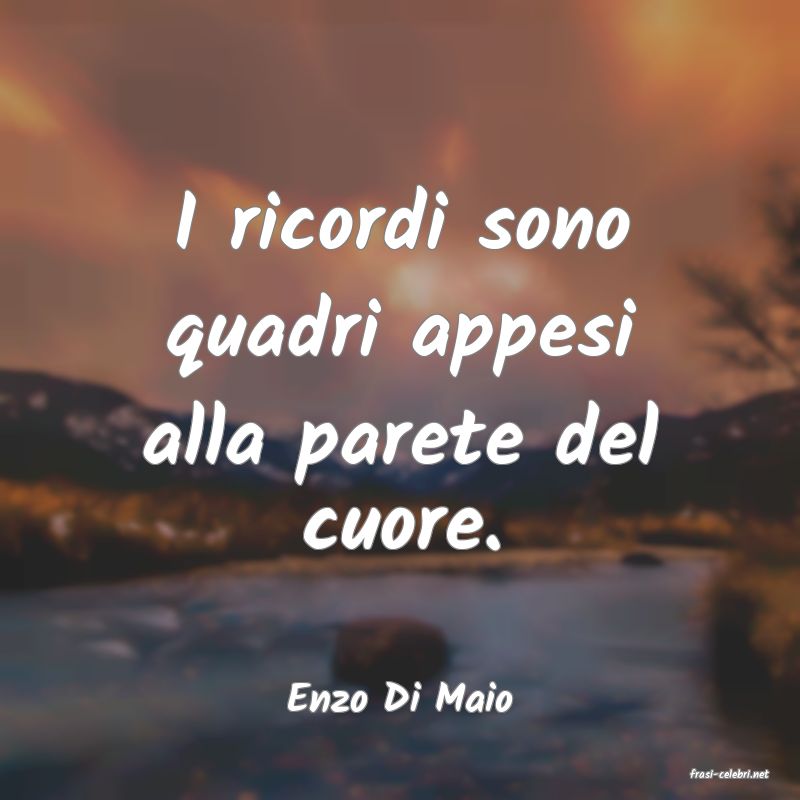 frasi di  Enzo Di Maio
