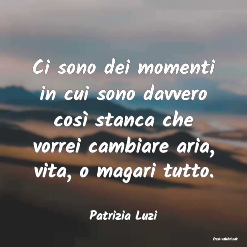 frasi di  Patrizia Luzi
