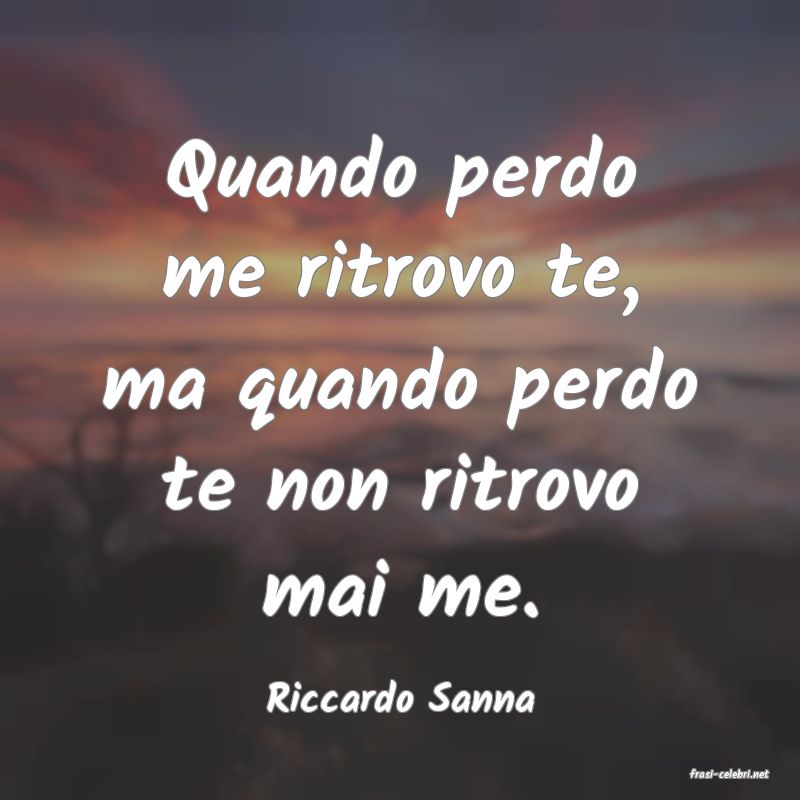 frasi di  Riccardo Sanna
