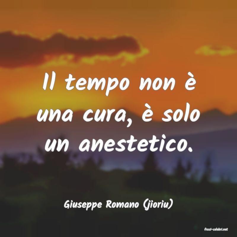 frasi di  Giuseppe Romano (jioriu)
