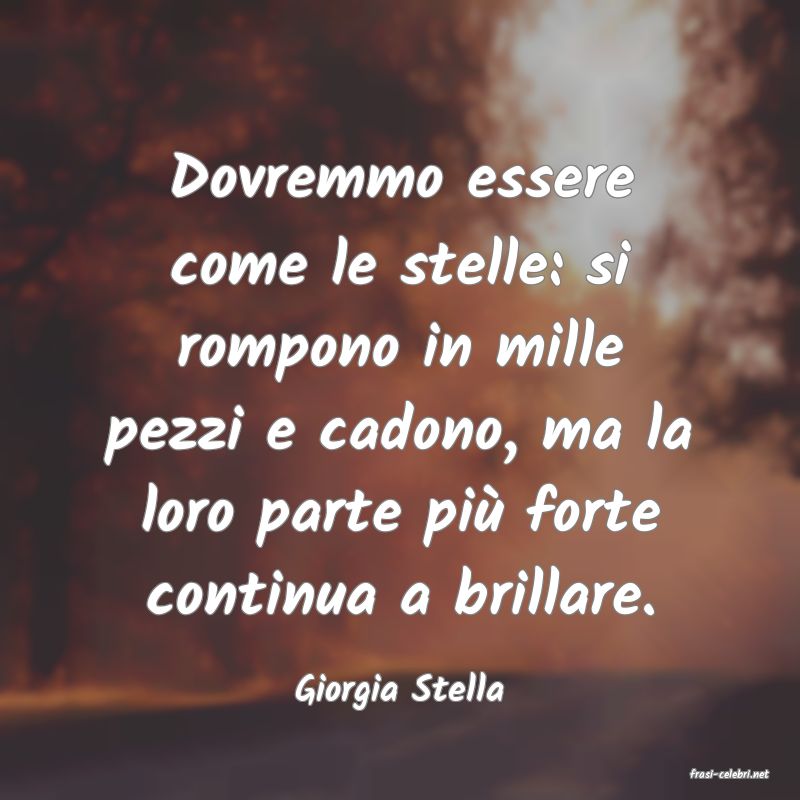 frasi di  Giorgia Stella
