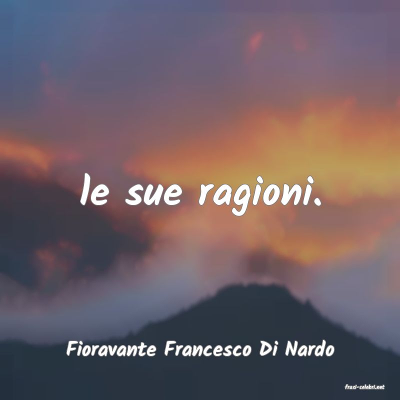 frasi di  Fioravante Francesco Di Nardo
