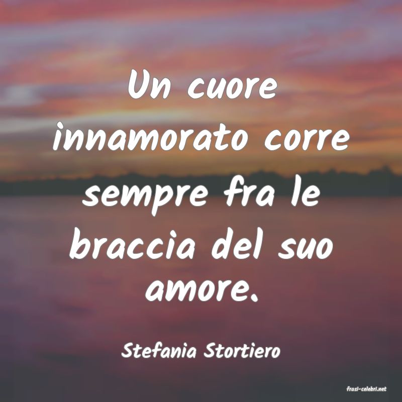 frasi di  Stefania Stortiero
