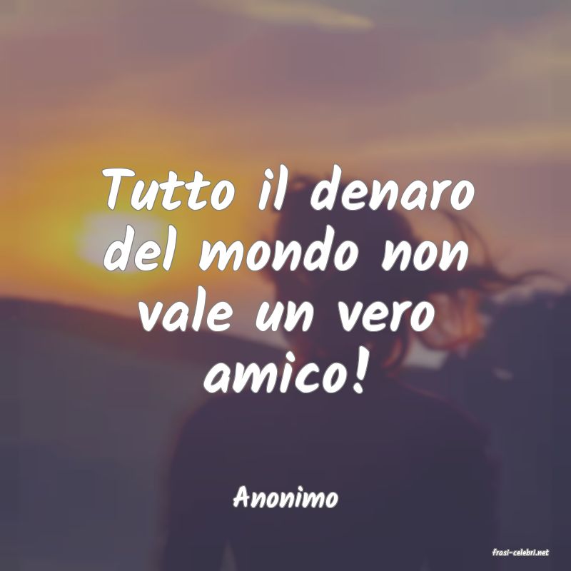 frasi di  Anonimo
