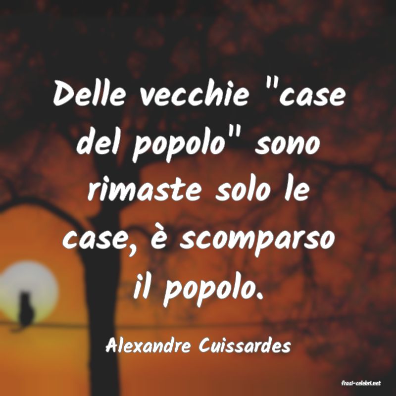 frasi di  Alexandre Cuissardes
